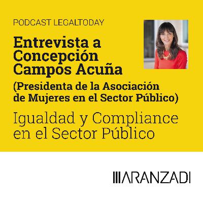 22- Entrevista a Concepción Campos Acuña sobre la igualdad y el compliance en el sector público