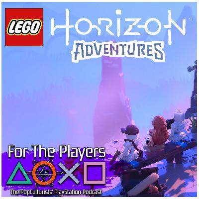 Horzion Zero Dawn A-Brick-ed – Lego Horizon Adventures Review | More The Players – The PopC PlayStation Podcast Extra