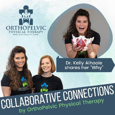 Why Kelly Started OrthoPelvic Physical Therapy w/ Dr. Kelly Alhooie Why Kelly Started OrthoPelvic Physical Therapy w/ Dr. Kelly Alhooie