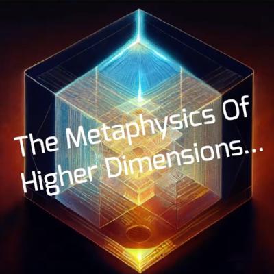 The Metaphysics Of Higher Dimensions... - Best Of The Alchemical Lantern Live Broadcast - Episode #31 The Metaphysics Of Higher Dimensions... - Best Of The Alchemical Lantern Live Broadcast - Episode #31