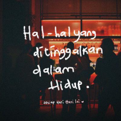 hal-hal yang ditinggalkan saat mengejar hidup. hal-hal yang ditinggalkan saat mengejar hidup.