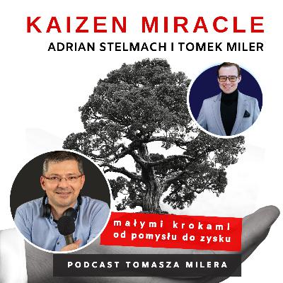 KM 128. Jak prostymi sposobami poprawić efektywność swojej firmy (Muda Menedżera)? Rozmowa Adriana Stelmacha z Tomkiem Milerem