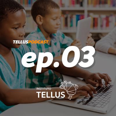 Tellus Podcast #3 - Tecnologia e Educação com Valter Garoli