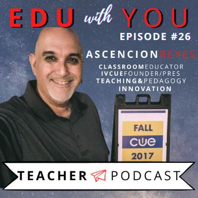#26 Ascencion Reyes, Educator and Innovator