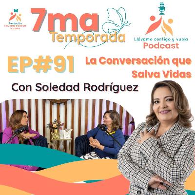 Episodio 91 "La conversación que salva vidas" con la Dra.Soledad Rodríguez Episodio 91 "La conversación que salva vidas" con la Dra.Soledad Rodríguez