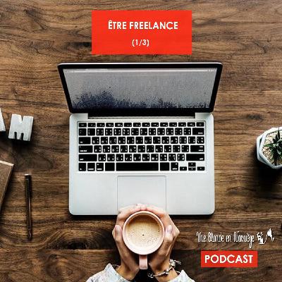 91 - Être freelance (1/3)
