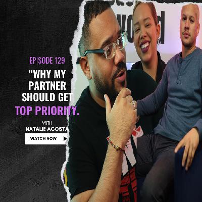 Why My Partner Should Get Top Priority l Episode 129 l The Least Favored Podcast