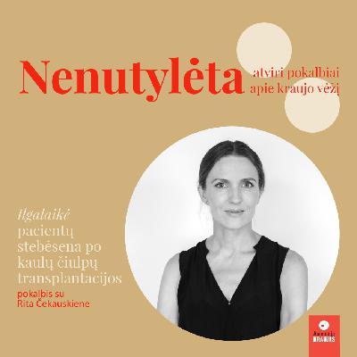 Ilgalaikė pacientų stebėsena po kaulų čiulpų transplantacijos