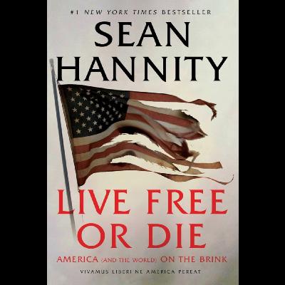 Sean Hannity's Live Free Or Die: Exposing Fake News & The Socialist Threat.