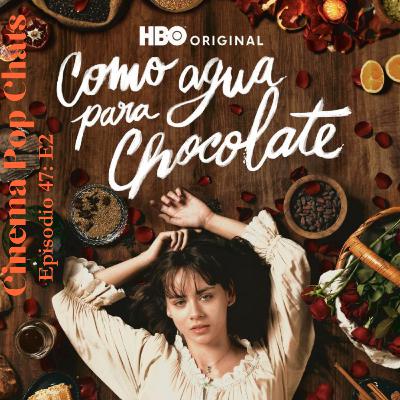 Hablemos de Como agua para chocolate Episodio 2