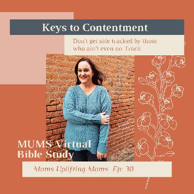 Ep 30: The Key to Contentment - Don't get sidetracked by those who ain't even on track - Ep 30: The Key to Contentment - Don't get sidetracked by those who ain't even on track -