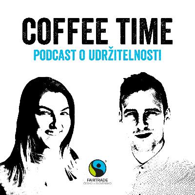 #2 Coffee Time | O Fairtrade s Hanou Malíkovou