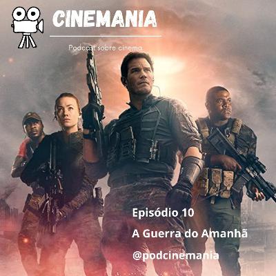 Episódio 10: A Guerra do Amanhã