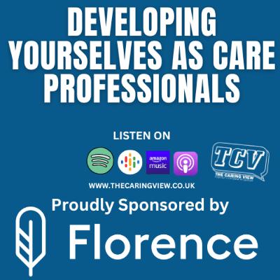 Professor Martin Green, Care England - Developing Yourselves as Care Professionals Episode 6