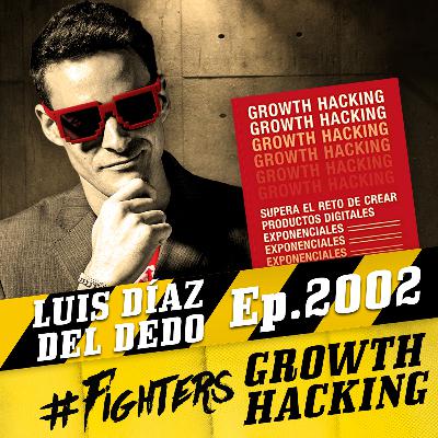 Fighters, aprendiendo de LUIS DÍAZ DEL DEDO: uno de los mejores GROWTH HACKING. Fighters, aprendiendo de LUIS DÍAZ DEL DEDO: uno de los mejores GROWTH HACKING.
