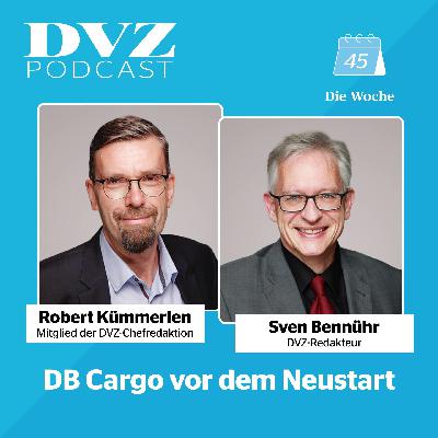 Die Woche: DB Cargo vor dem Neustart Die Woche: DB Cargo vor dem Neustart