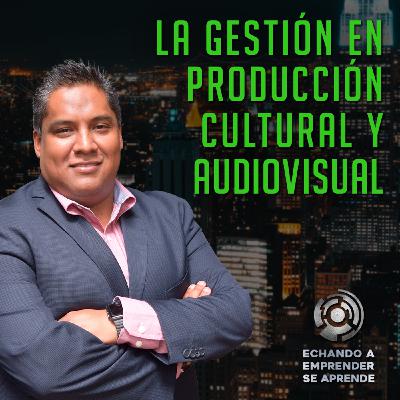 La gestión en producción cultural y audiovisual