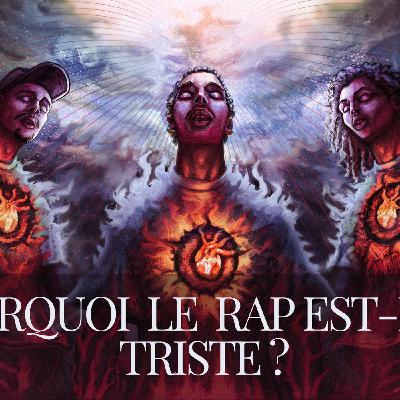 Pourquoi le Rap est-il si triste ?