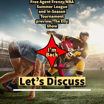 Free Agent Frenzy/NBA Summer League and In-Season Tournament preview/The Elly Show