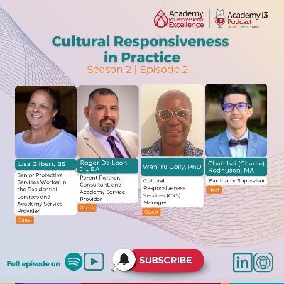 Cultural Responsiveness in Practice ft. Lisa Gilbert, Roger De Leon, and Wanjiru Golly