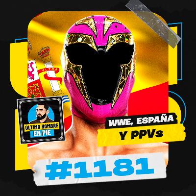 UHEP #1181 - ¡WWE quiere PLEs en España y México!