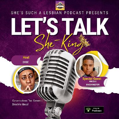 “Let’s Talk She-King”