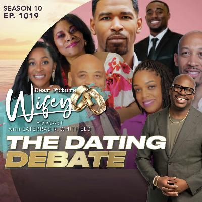 The Dating Debate (Guests: Pastor Marcus D. & Nicole King, Jessica Reedy, Rashid Floyd, David C. Williams, Tyreese Smith, Shaniqua Rischer)