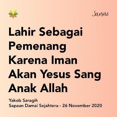 Lahir Sebagai Pemenang Karena Iman Akan Yesus Sang Anak Allah