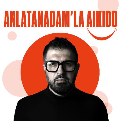 Anlatanadam'la Aikido 7. Bölüm | Günlük Hayatın Küçük Sinirleriyle Başa Çıkma Rehberi Anlatanadam'la Aikido 7. Bölüm | Günlük Hayatın Küçük Sinirleriyle Başa Çıkma Rehberi