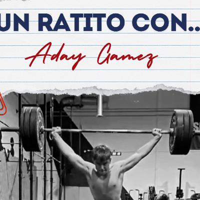 Un ratito con Aday Gamez Un ratito con Aday Gamez