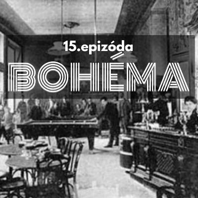 15. Bohémsky život v kaviarňach. Kde sa zašívali umelci? 15. Bohémsky život v kaviarňach. Kde sa zašívali umelci?