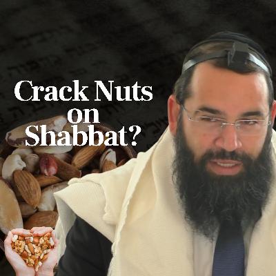 Is Cracking Nuts Allowed on Shabbat?