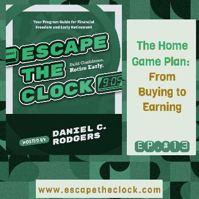The Home Game Plan - From Buying to Earning