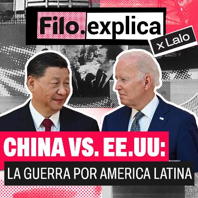 China vs. EE.UU: La disputa por América Latina | Filo Explica China vs. EE.UU: La disputa por América Latina | Filo Explica