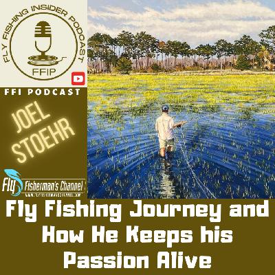Fly Fishing Journey and How He Keeps His Passion Alive