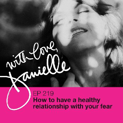 How to have a healthy relationship with your fear.