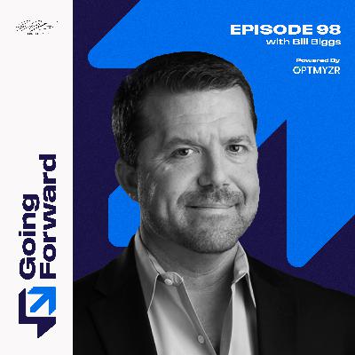 Lead with Purpose and Build a Stronger Law Firm with Bill Biggs | Going Forward 98
