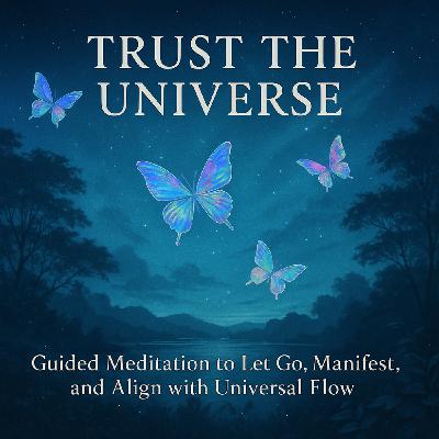 Trust the Universe: Guided Hypnosis to Create the Life You Desire 🌌