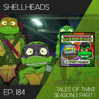 Shellheads #184 – Tales of the TMNT Season 2 Part 1 Shellheads #184 – Tales of the TMNT Season 2 Part 1