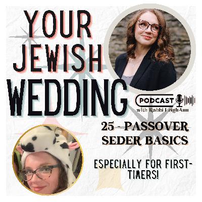 25 - Passover Seder Basics (Especially for First-Timers!) 25 - Passover Seder Basics (Especially for First-Timers!)