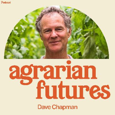 How Big Food Stole Organic, and the Fight to Reclaim It with Dave Chapman