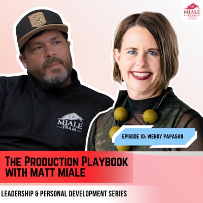 Leadership & Personal Dev. Series ep.10 Wendy Papasan | The Production Playbook with Matt Miale Leadership & Personal Dev. Series ep.10 Wendy Papasan | The Production Playbook with Matt Miale