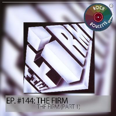 Episode 144 – The Firm – The Firm – Part 1