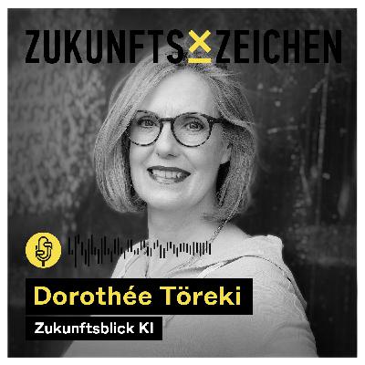 Zukunftsblick KI - Dorothée Töreki im Gespräch // ZZ Podcast #31