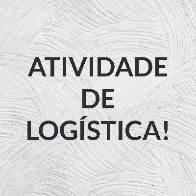 Atividade de logística!