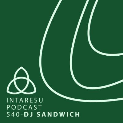 Intaresu Podcast 540 - DJ Sandwich