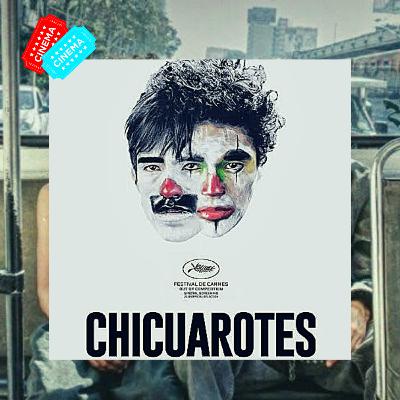#15: Chicuarotes