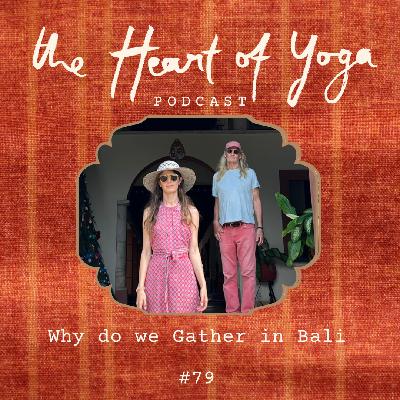 Why Do We Gather in Bali?