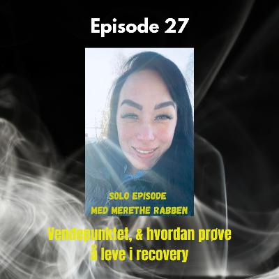 Vendepunktet, & hvordan prøve å leve i recovery Vendepunktet, & hvordan prøve å leve i recovery