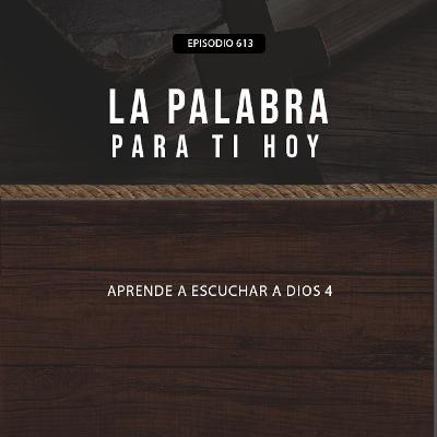 613: Aprende a escuchar a Dios 4